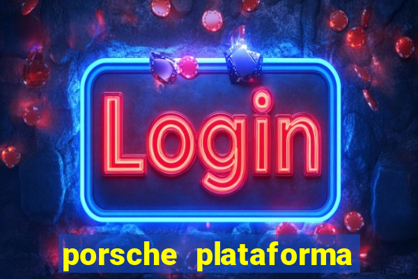 porsche plataforma de jogos